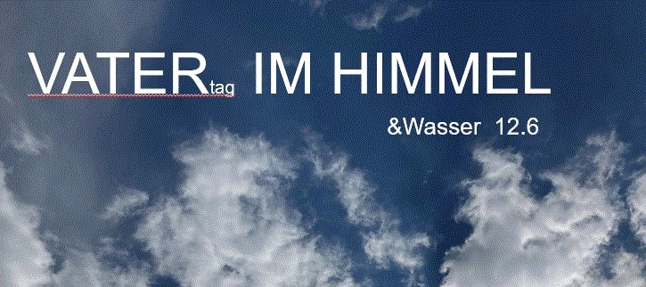 Events Wien: Vater(tag) im Himmel