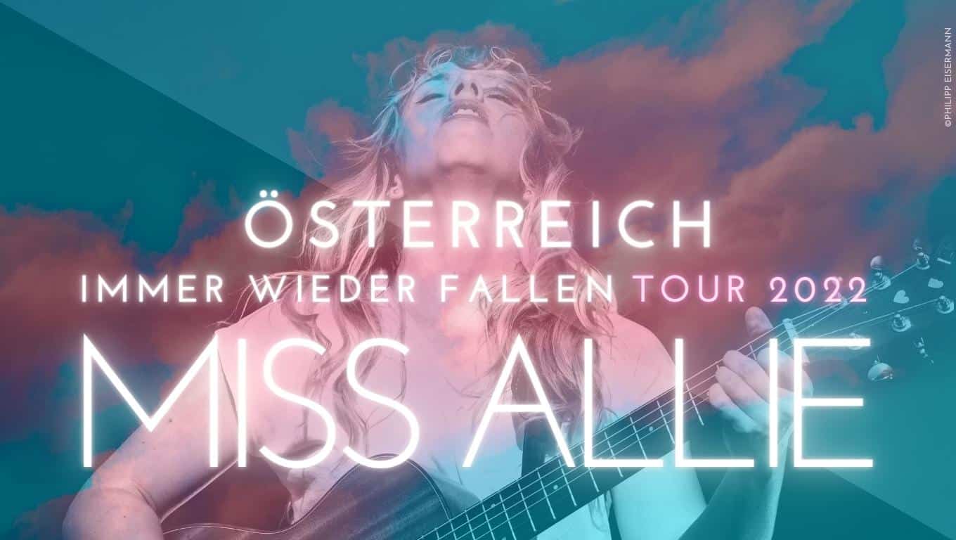 Events Wien: Miss Allie · WIEN | Immer wieder fallen – Tour 2022 | Ersatz für 10.04.21