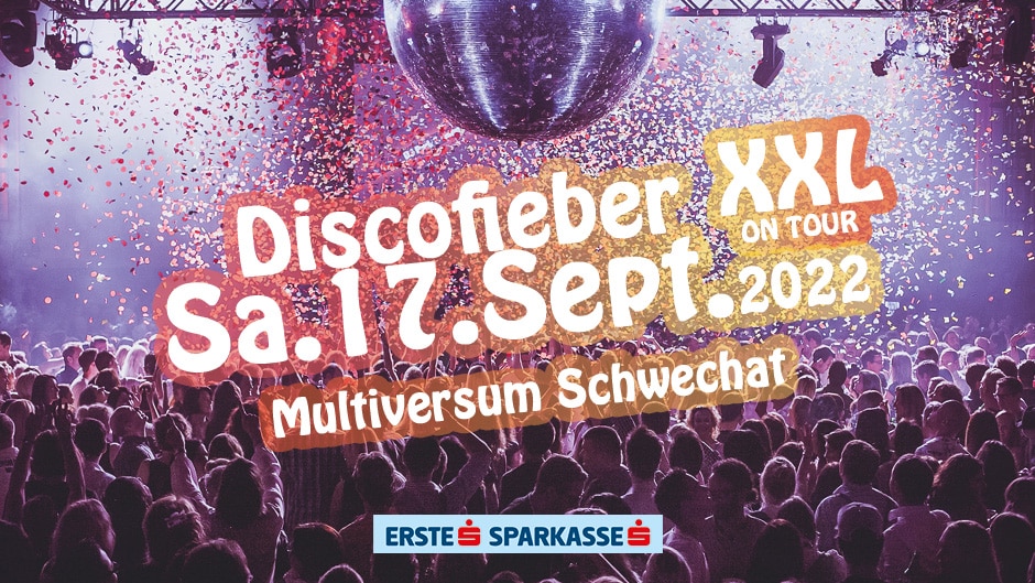 Events Wien: Discofieber XXL on Tour – 1.Stopp nach der Sommerpauseeee -Samstag, 17.Sept. – Multiversum