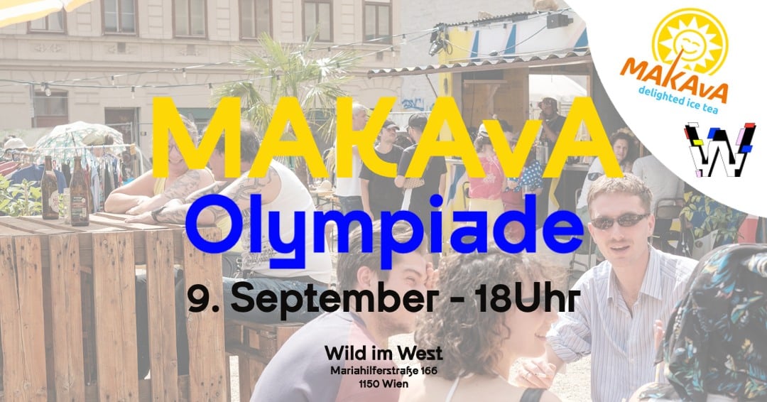 Events Wien: MAKAvA Olympiade x Wild im West