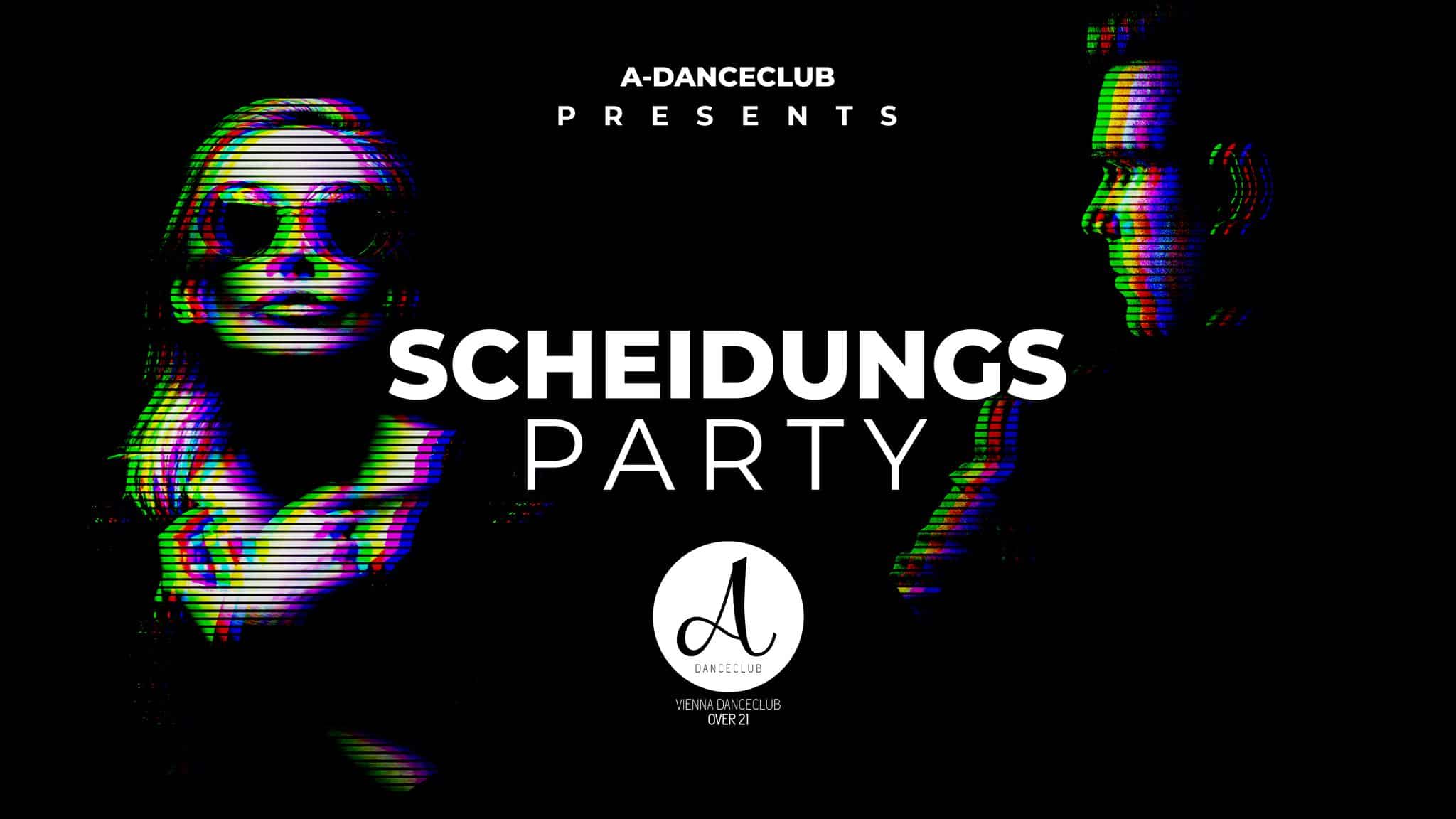 Events Wien: Scheidungsparty | A-Danceclub