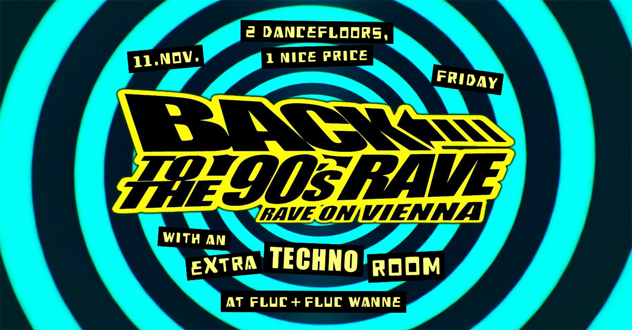 Events Wien: RAVE ON + Techno Room // 2 floors, 1 nice price!