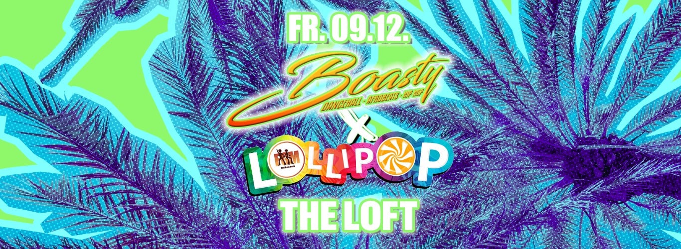 Events Wien: BOASTY x LOLLIPOP @ THE LOFT