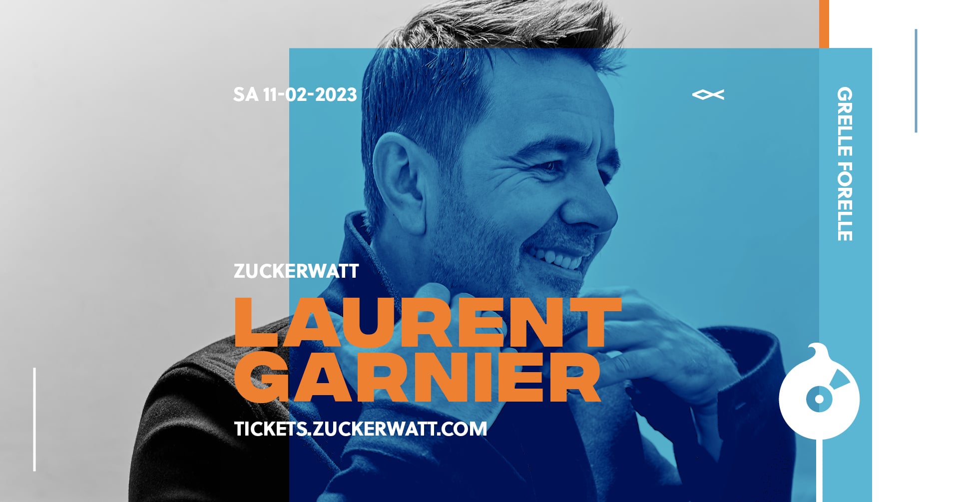 Events Wien: ZUCKERWATT w/ LAURENT GARNIER / <>< Grelle Forelle