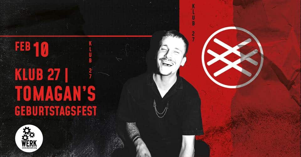 Events Wien: Klub 27 | Tomagan‘s Geburtstagsfest