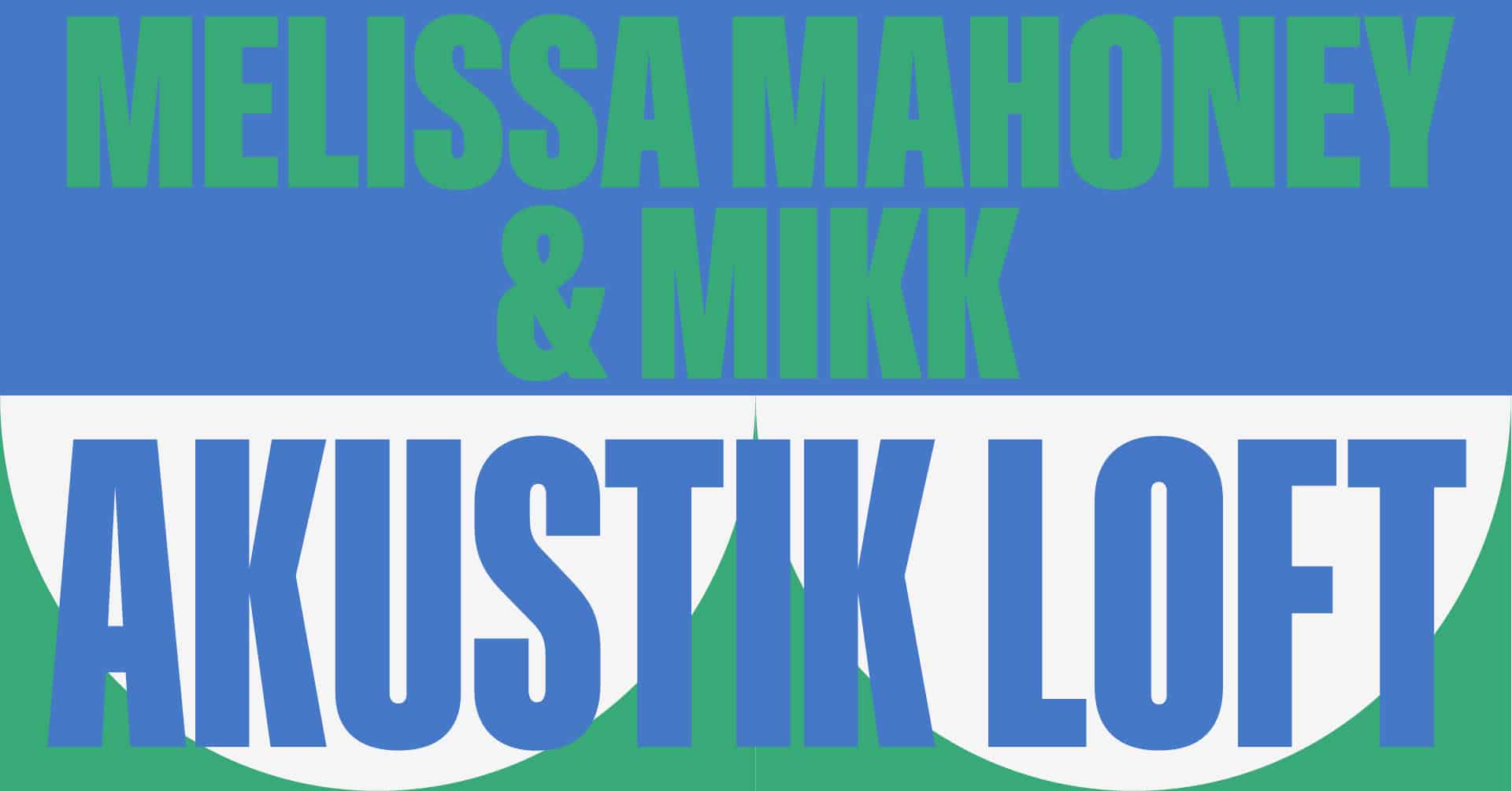 Events Wien: Akustik Loft: Melissa maHoney & MIKK