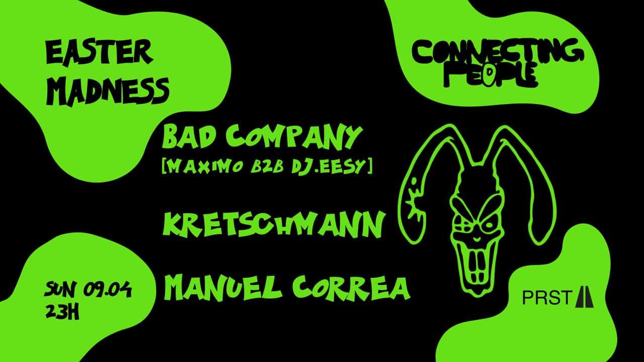 Events Wien: CONNECTING PEOPLE | EASTER MADNESS w/ Bad Compmany (maximo b2b dj.eesy) Manuel Correa & Kretschmann