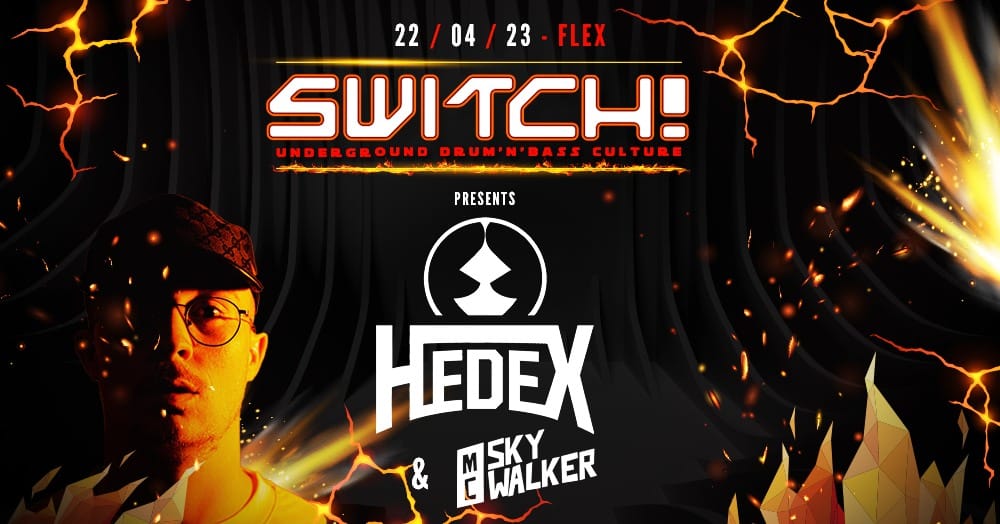 Events Wien: Switch! presents Hedex & MC Skywalker