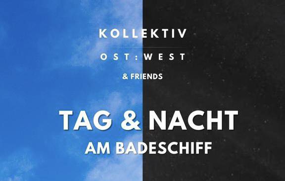 Events Wien: Kollektiv Ost:West & Friends // Tag + Nacht