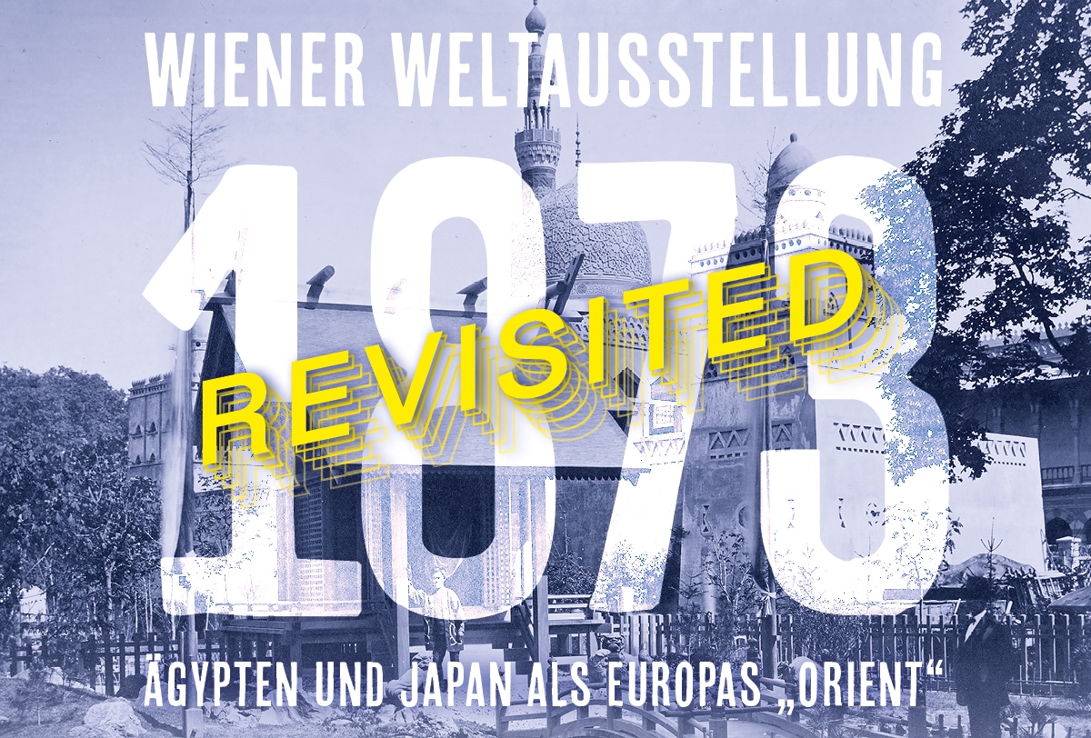 Events Wien: Eröffnung WIENER WELTAUSSTELLUNG 1873 REVISITED