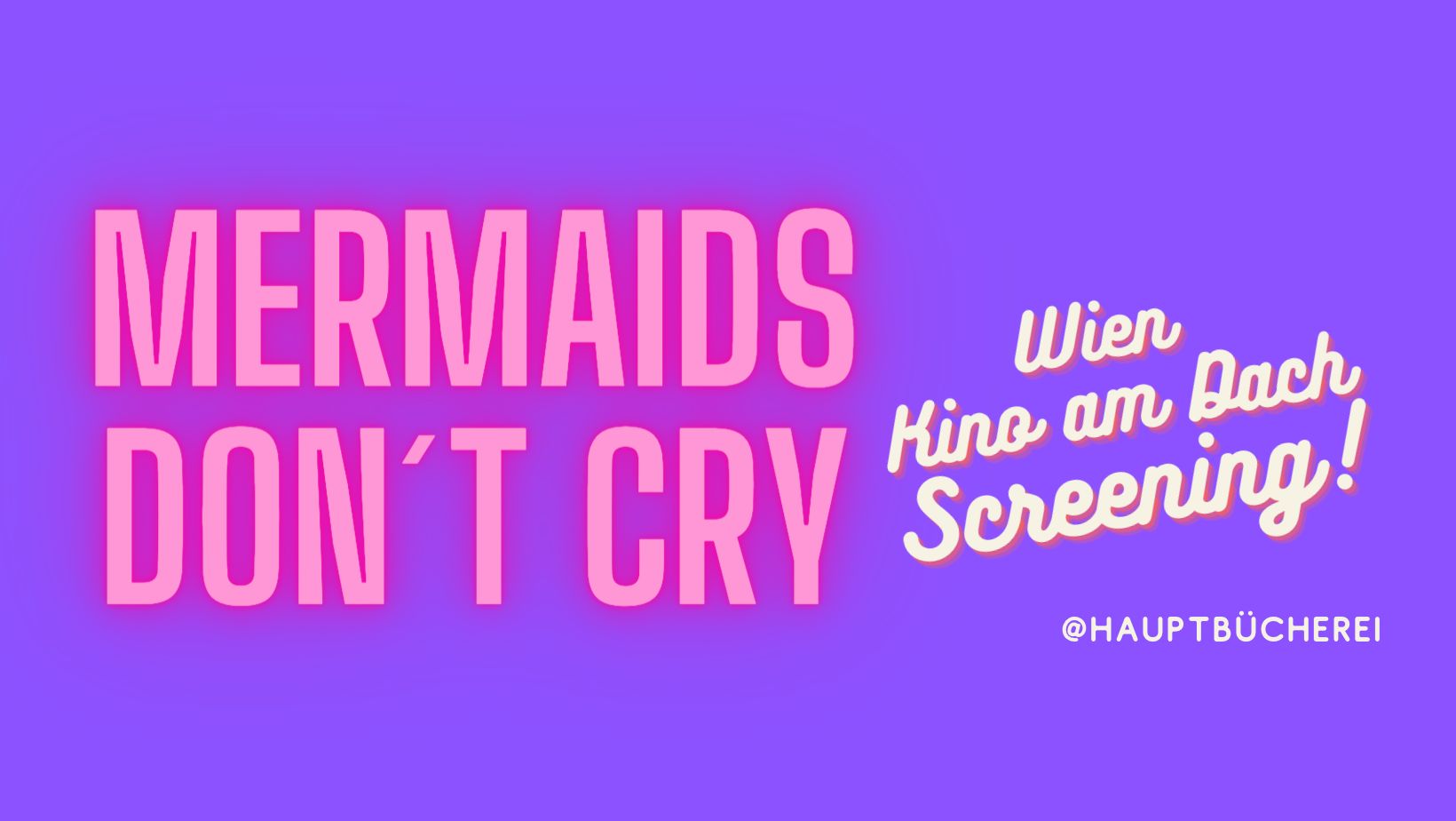 Events Wien: Mermaids don´t cry Special