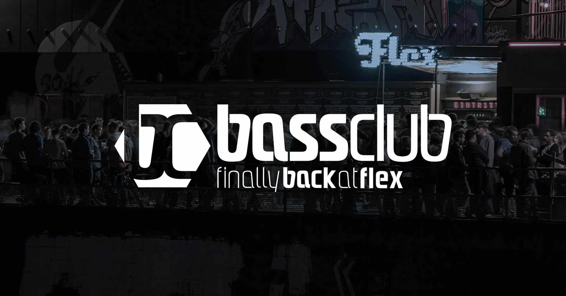Events Wien: BASSCLUB :: FINALLY BACK AT FLEX