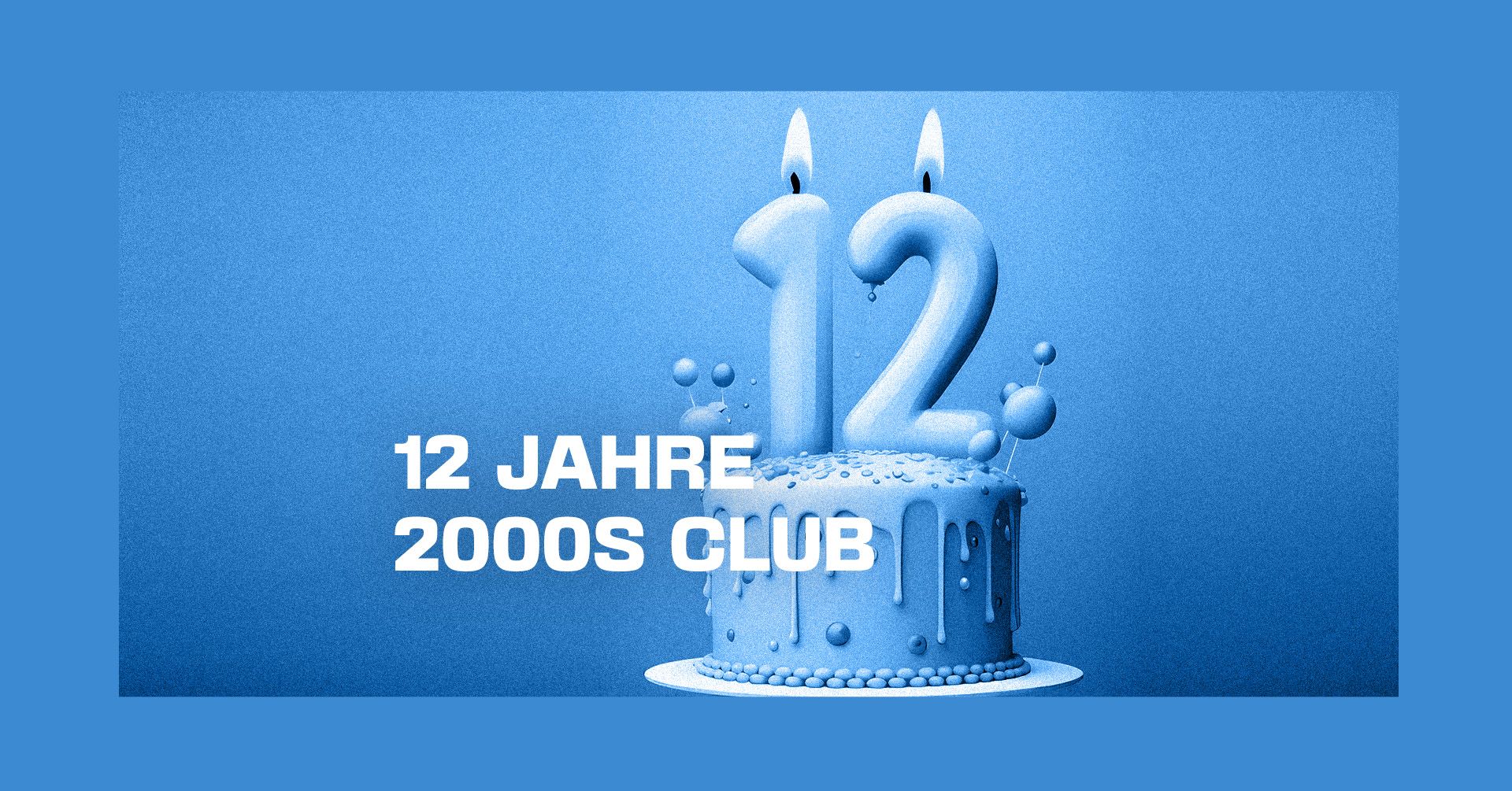 Events Wien: 12 Jahre 2000s Club (3 floors!)