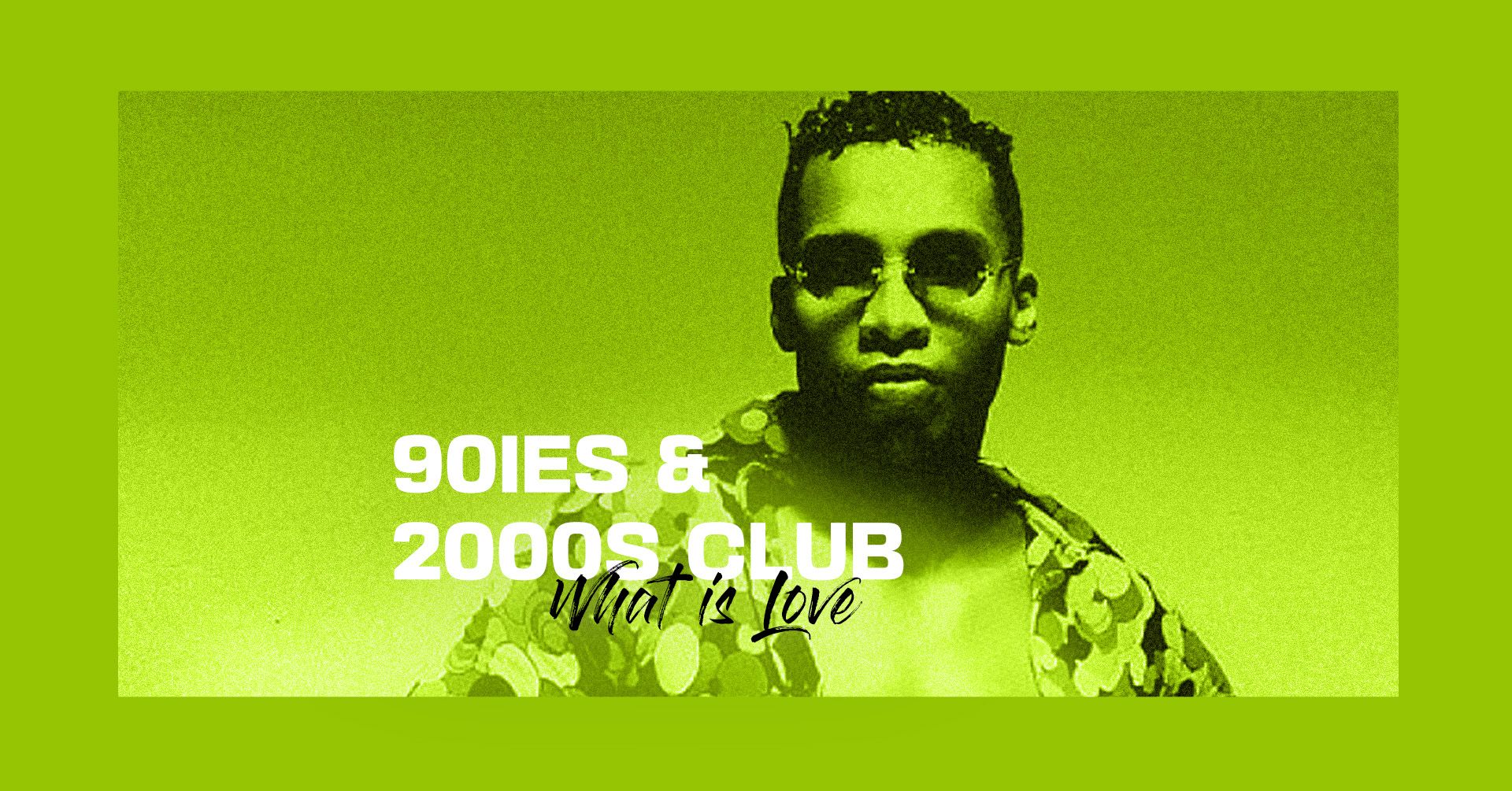 Events Wien: What is 90ies & 2000s Love?