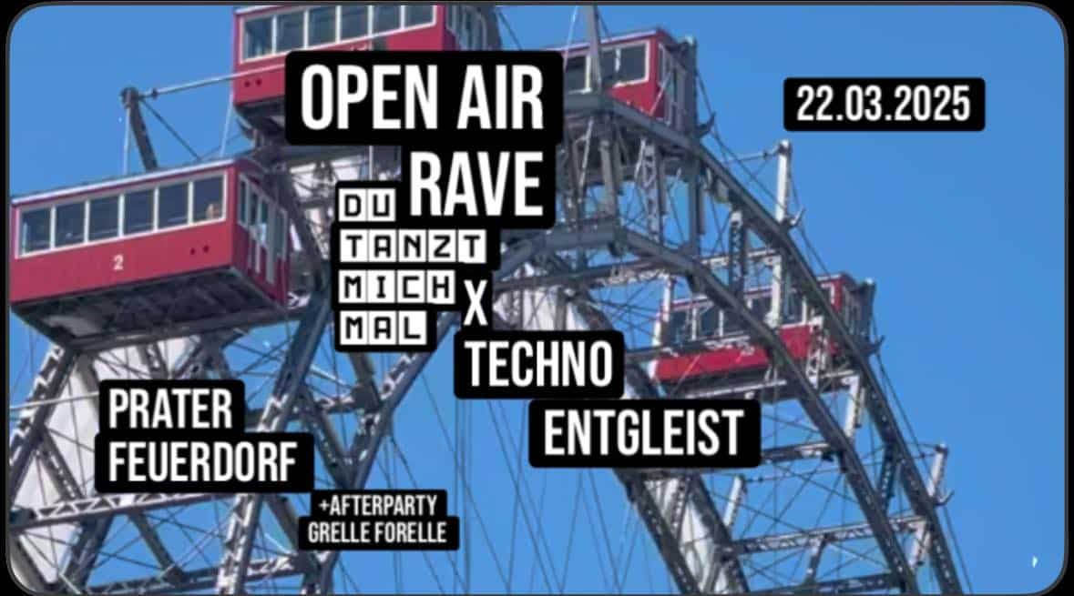Events Wien: Open Air Rave DU TANZT MICH MAL x TECHNO ENTGLEIST