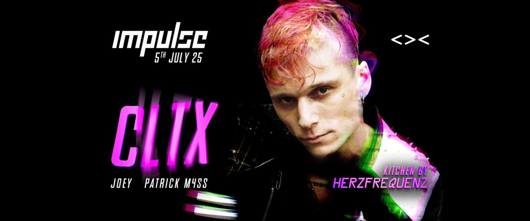Events Wien: CLTX // IMPULSE // GRELLE FORELLE