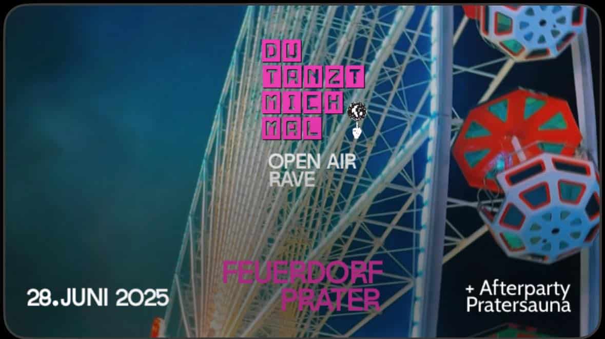 Events Wien: DU TANZT MICH MAL | Open Air Rave + Afterparty Pratersauna