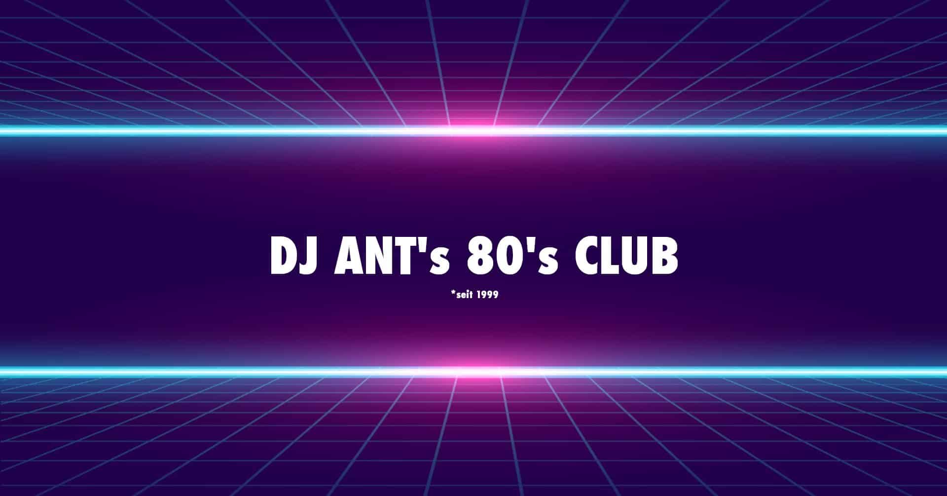 Events Wien: DJ ANT’s 80’s CLUB