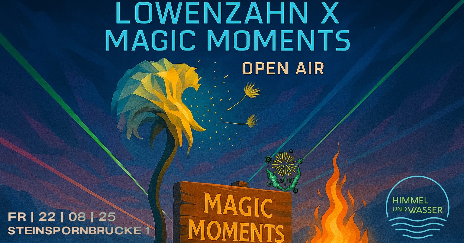 Events Wien: LÖWENZAHN X MAGIC MOMENTS