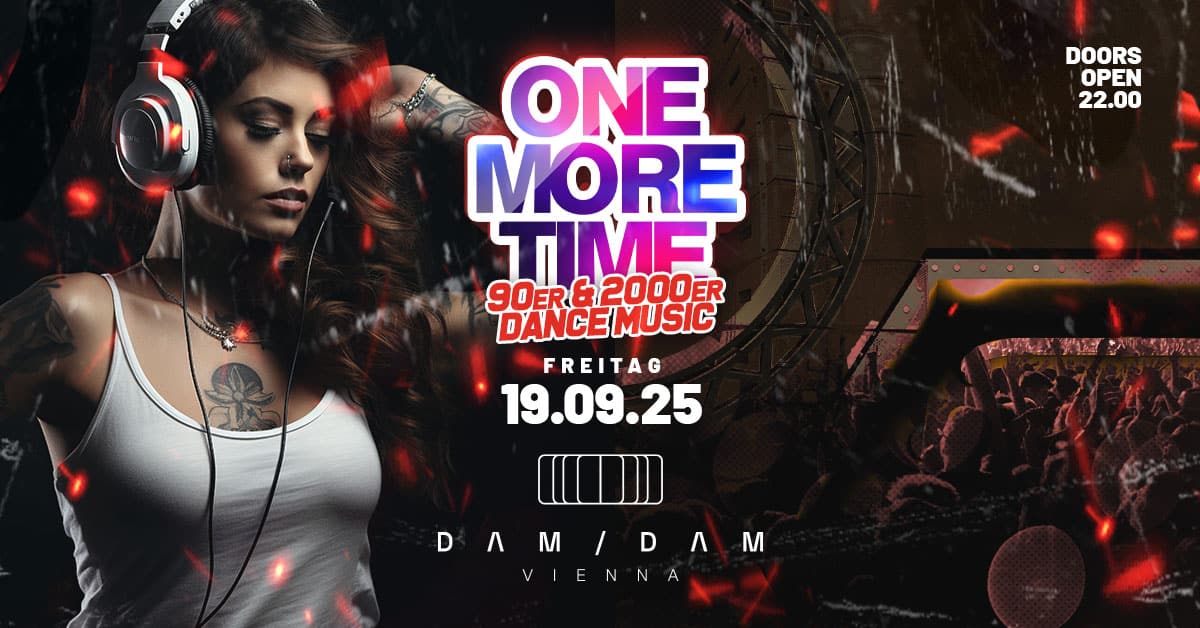 Events Wien: ONE MORE TIME – 90er & 2000er Dance  @DAM DAM