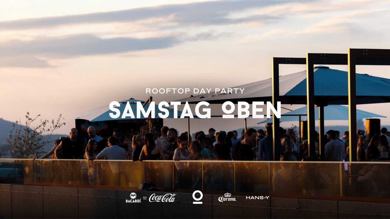 Events Wien: SAMSTAG OBEN | DAY DRINKING, BEATS & AUSSICHT.